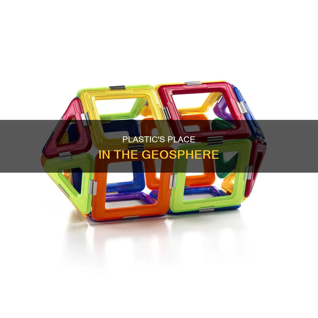 is plastic part of the geosphere