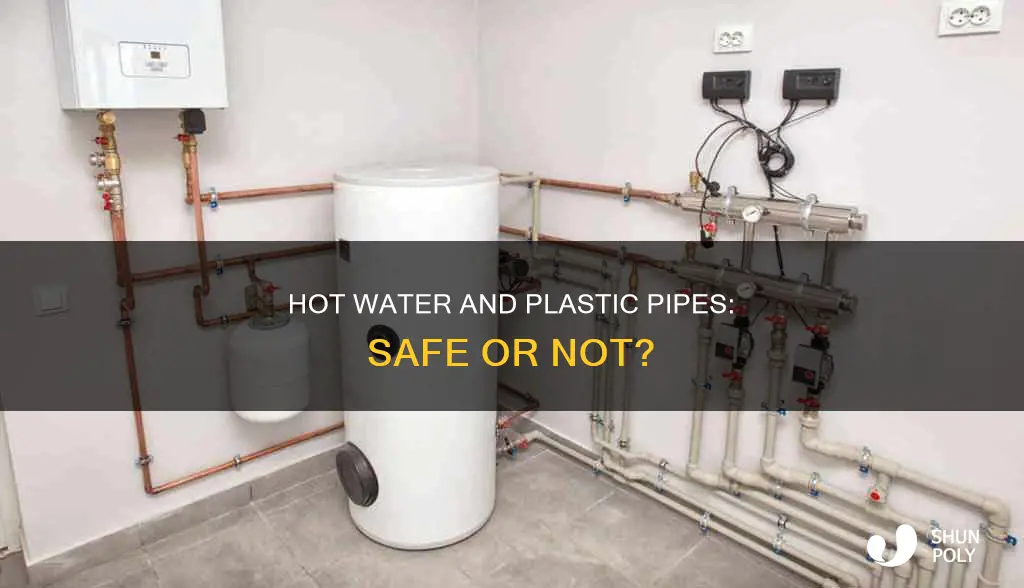 is plastic pipe ok for hot water