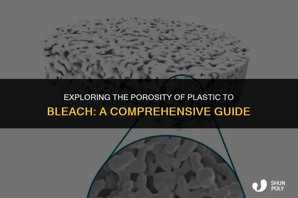 is plastic porous to bleach