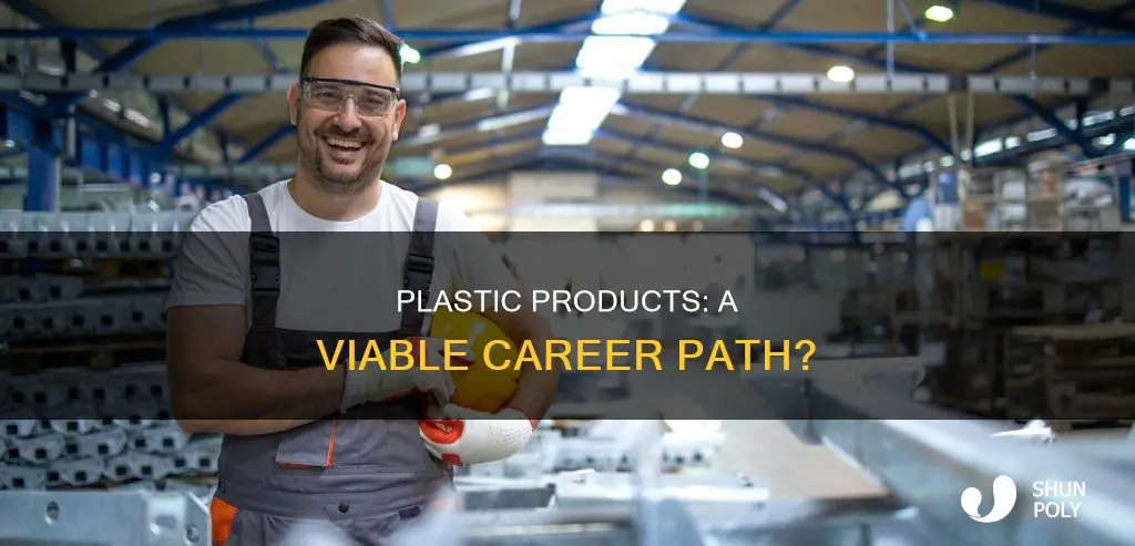 is plastic products a good career path