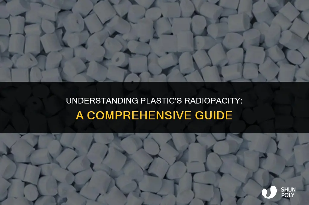 is plastic radiopaque or radiolucent