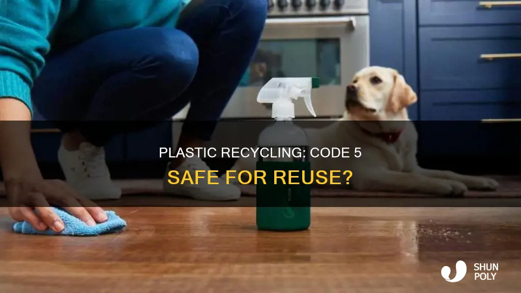 is plastic recycle code 5 safe to reuse