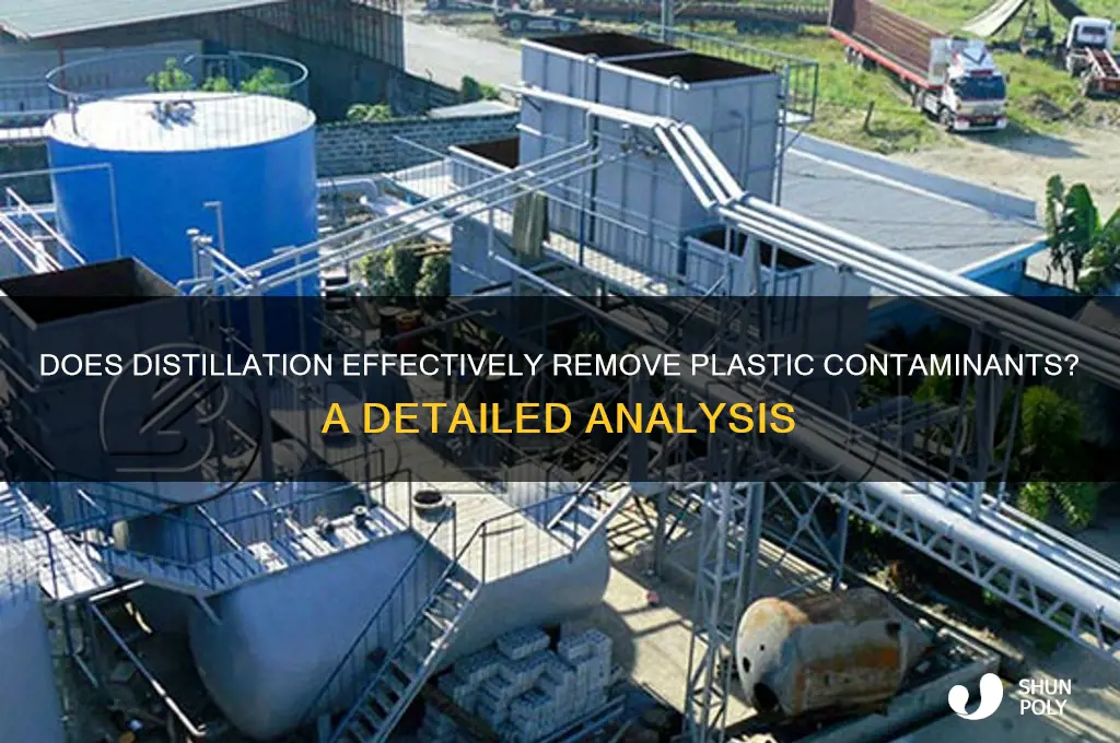 is plastic remove during distillation