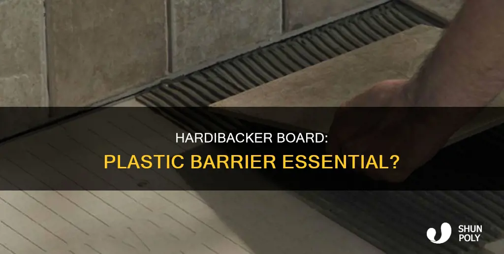 is plastic required behind hardibacker board
