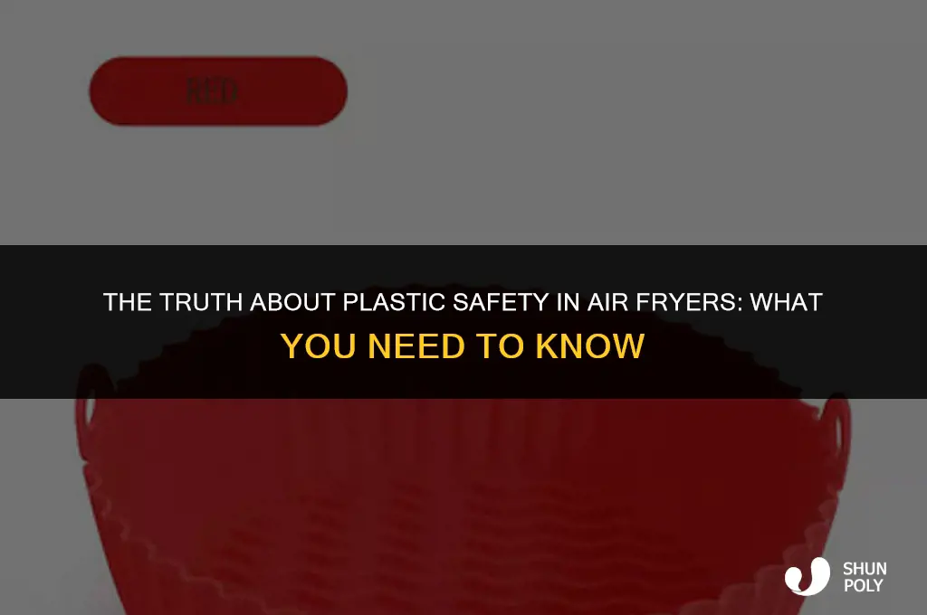 is plastic safe in air fryer