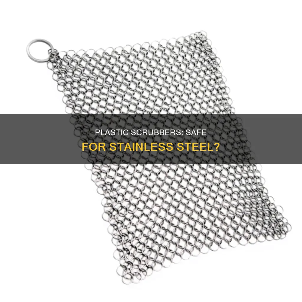 is plastic scrubber ok for stainless steel