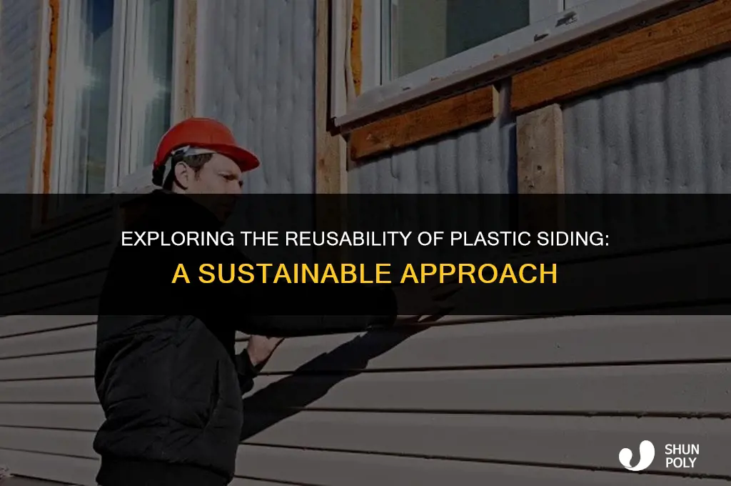 is plastic siding reusable
