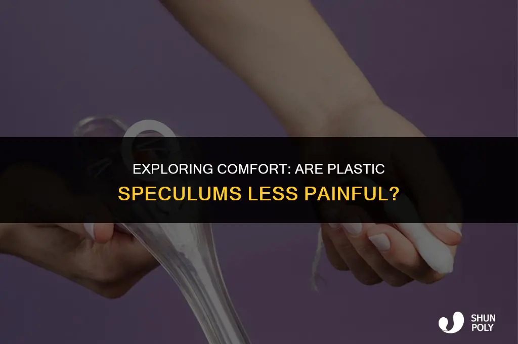 is plastic speculums less painful