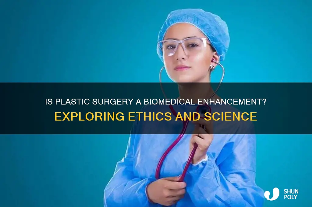 is plastic surgery a biomedical enhancement