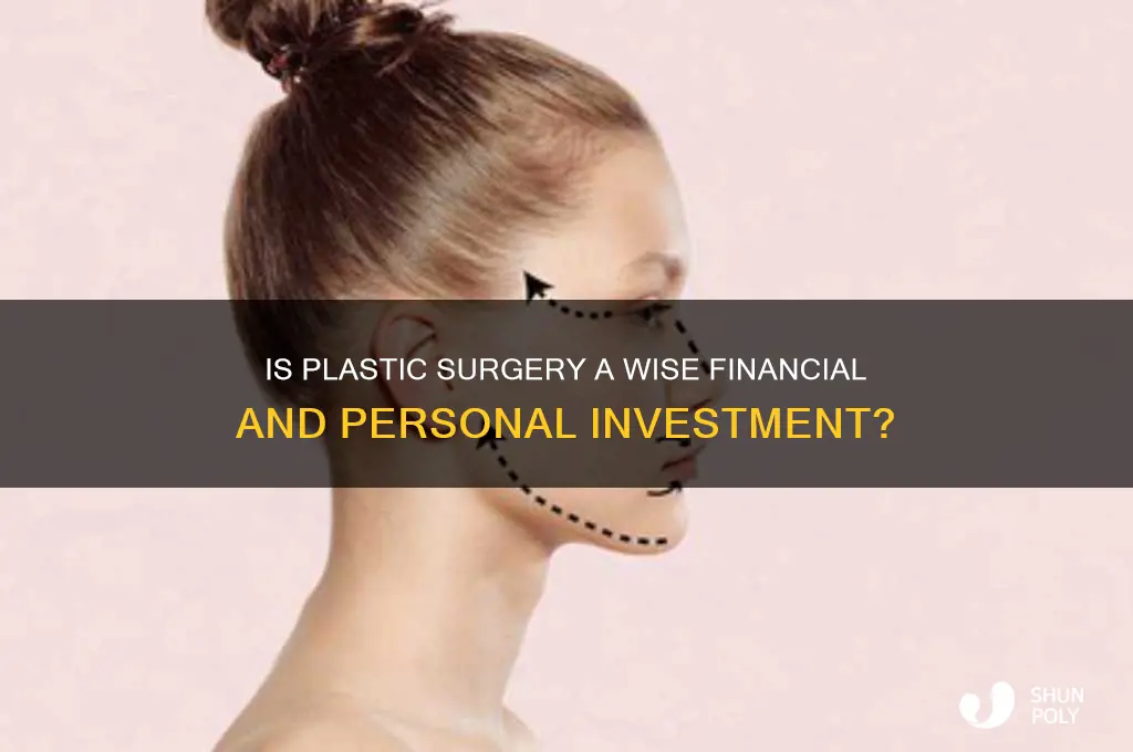 is plastic surgery a good investment