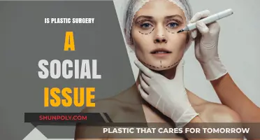 Plastic Surgery: A Social Issue or Personal Choice?