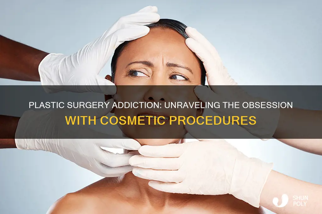 is plastic surgery addiction