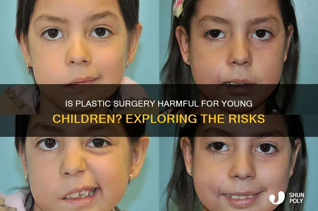 is plastic surgery badf for little kids