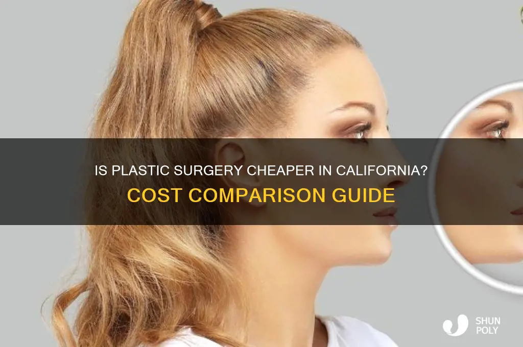 is plastic surgery cheaper in california