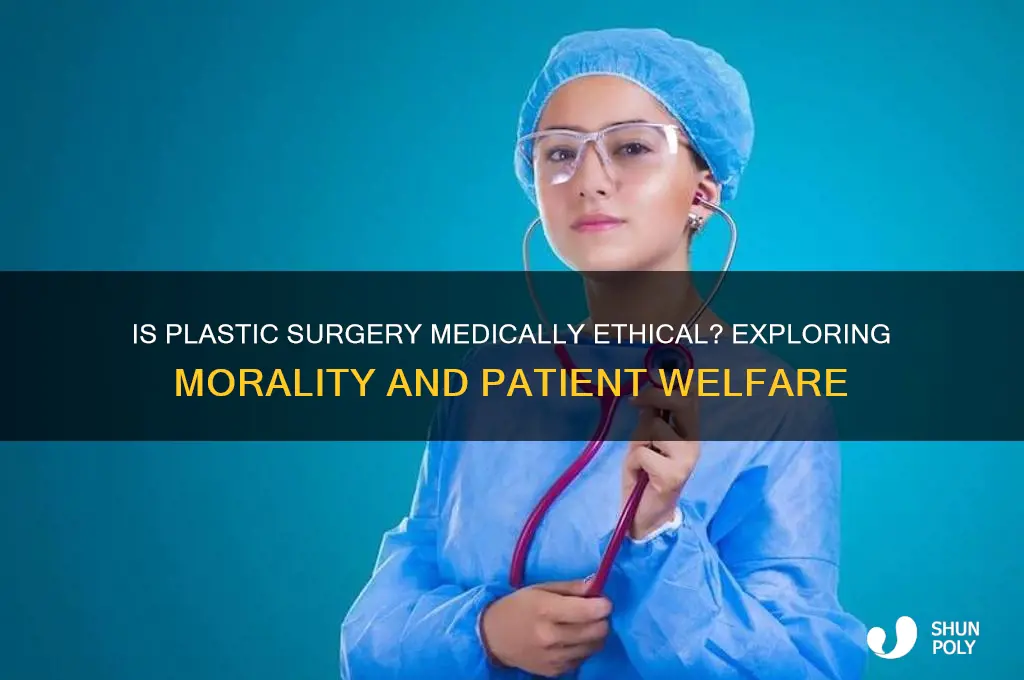 is plastic surgery considered medically ethical