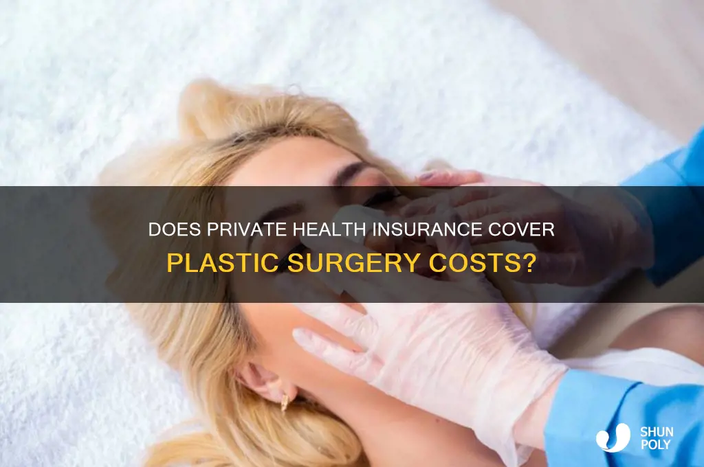 is plastic surgery covered by private health insurance