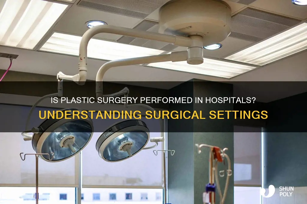 is plastic surgery done in a hospital