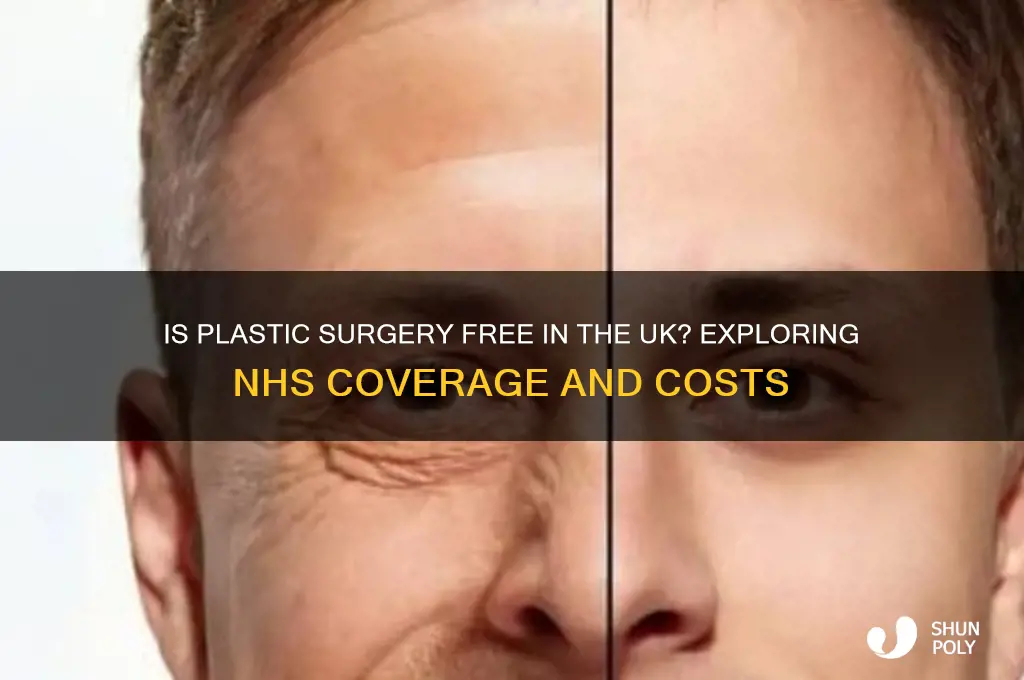 is plastic surgery free in the uk