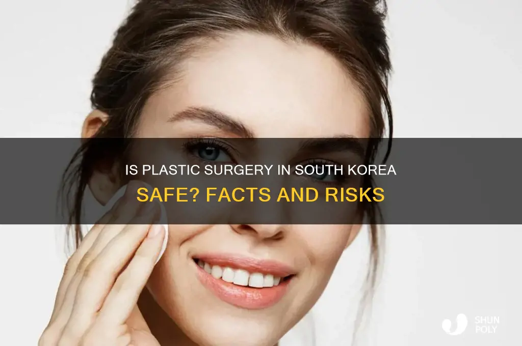 is plastic surgery in south korea safe