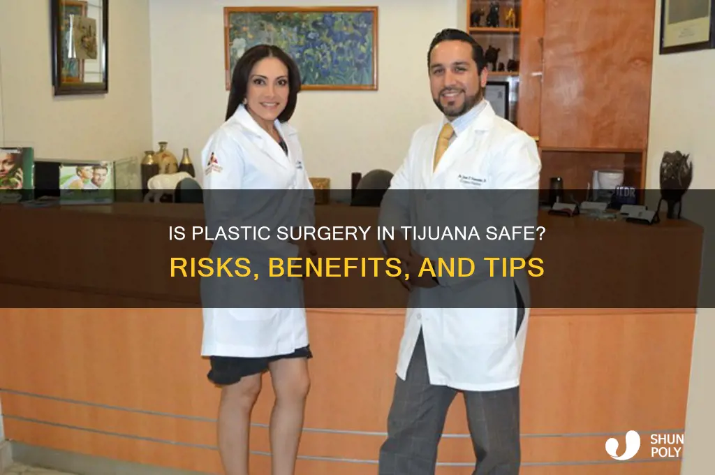 is plastic surgery in tijuana safe