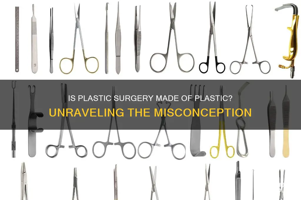 is plastic surgery made out of plastic