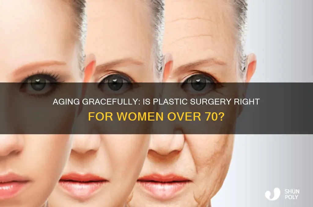 is plastic surgery ok for women over 70