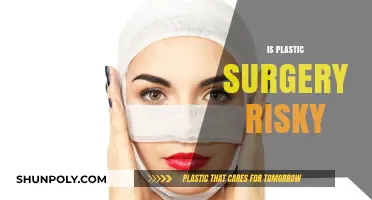 Is Plastic Surgery Risky? Uncovering the Truth Behind the Procedure