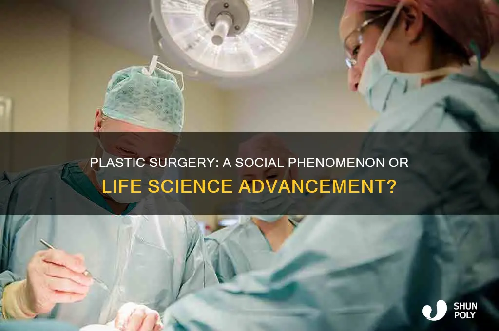 is plastic surgery social or life science