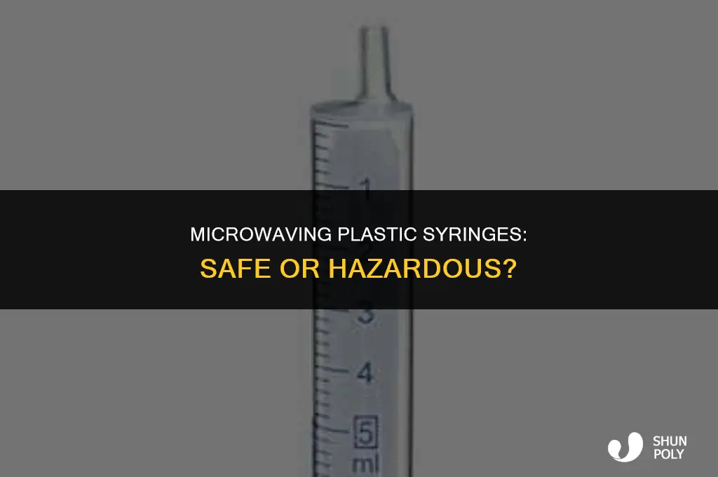 is plastic syringe microwavable