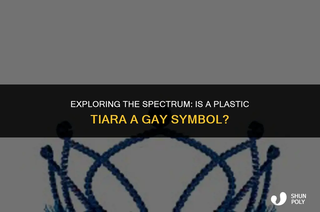 is plastic tiara gay