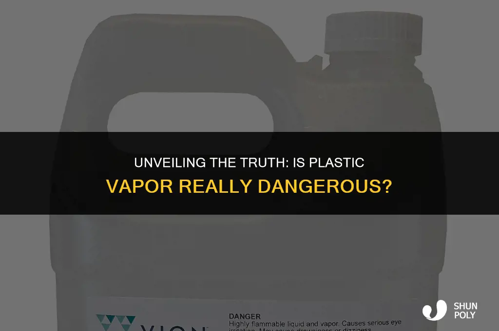 is plastic vapor dangerous