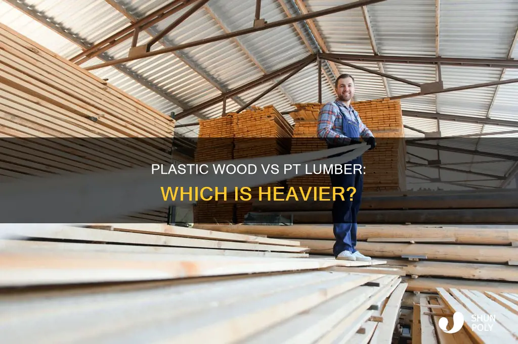 is plastic wood heavier than pt lumber