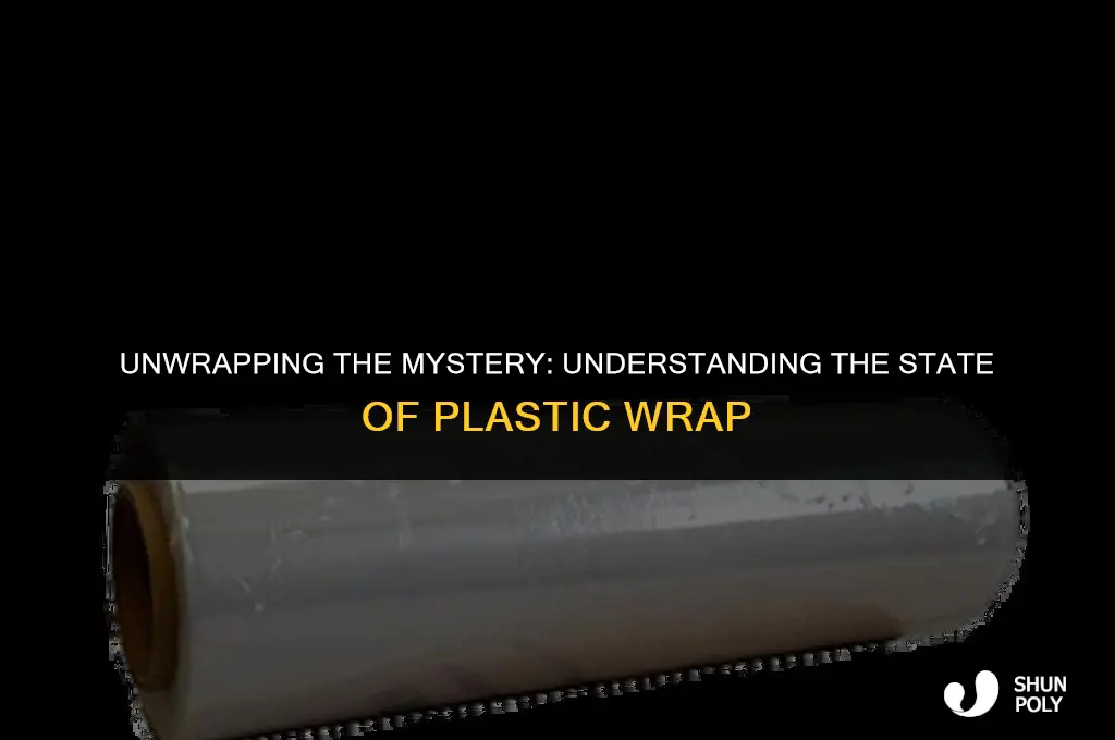 is plastic wrap a solid liquid or gas
