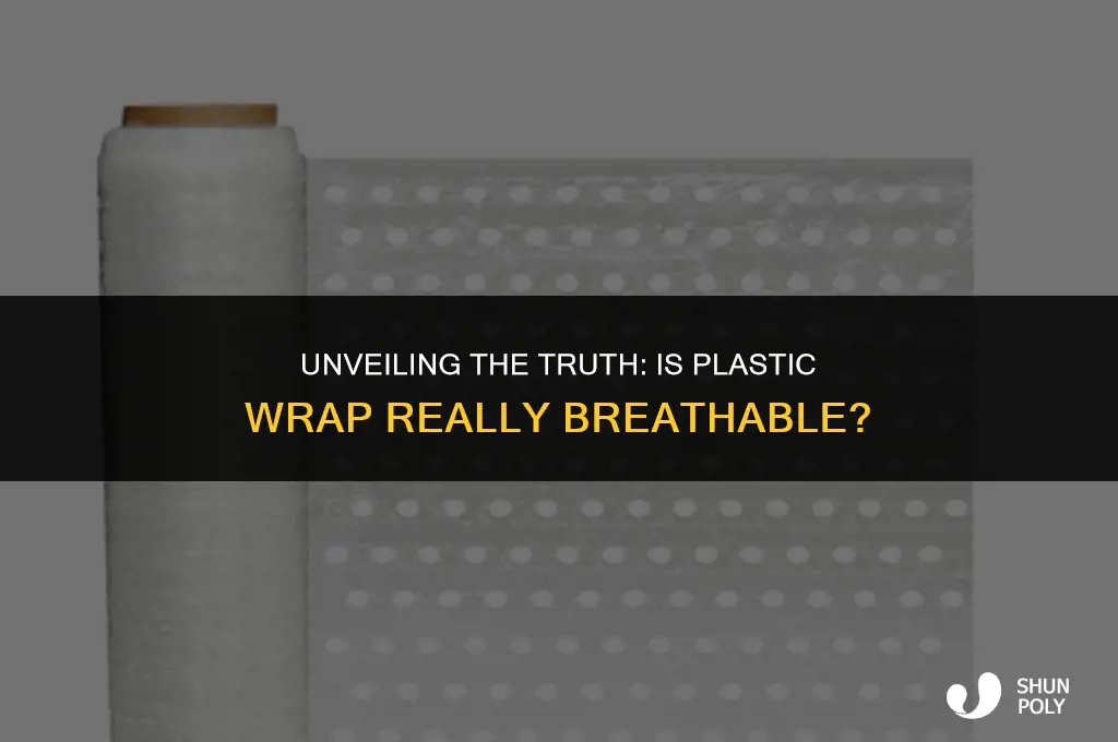 is plastic wrap breathable