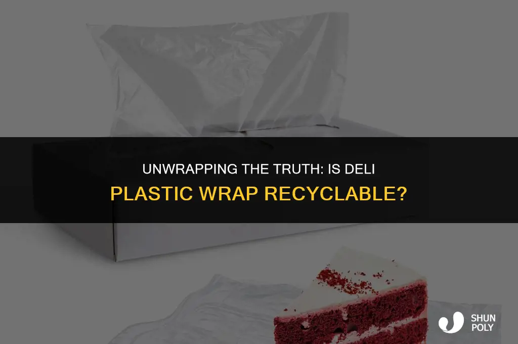 is plastic wrap from deli recyc able