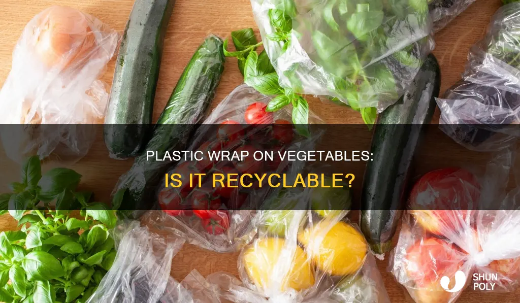 is plastic wrap on vegetables recyclable