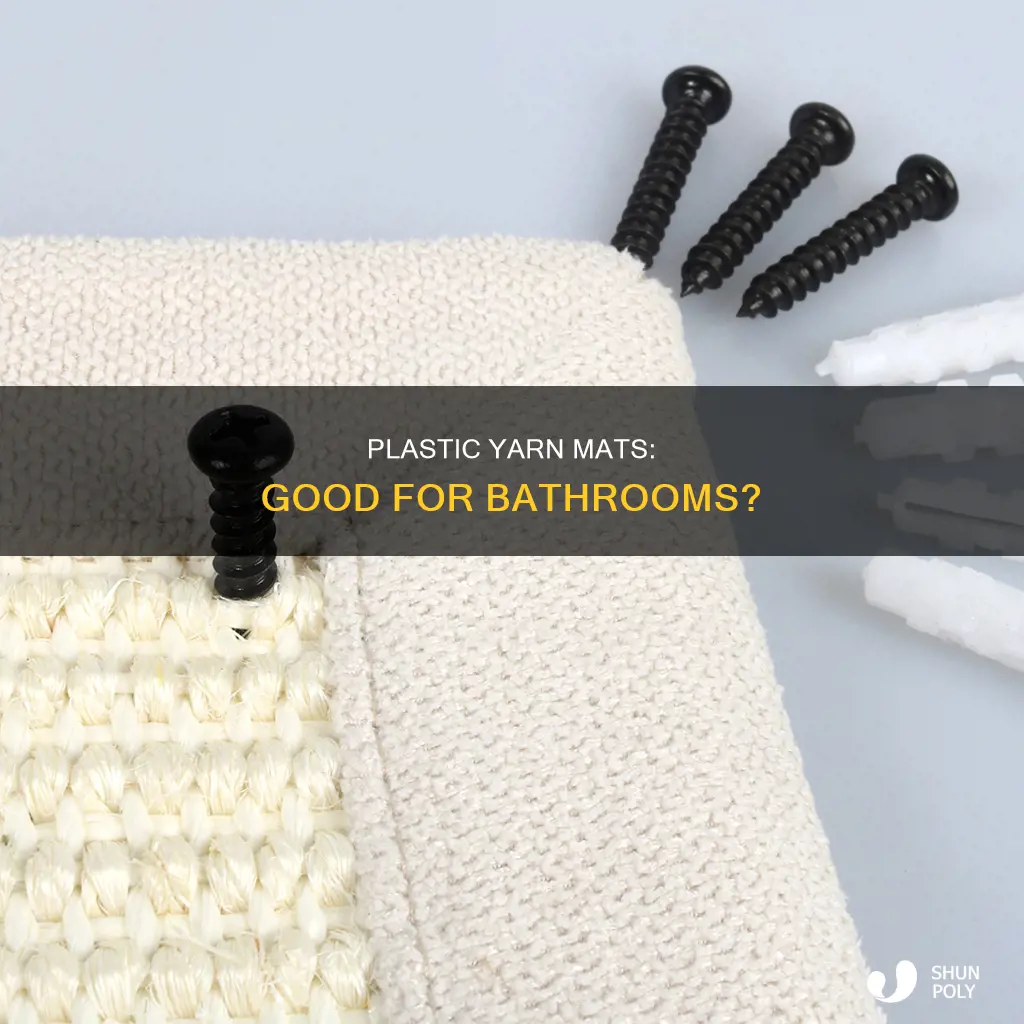 is plastic yarn mats good for bathrooms
