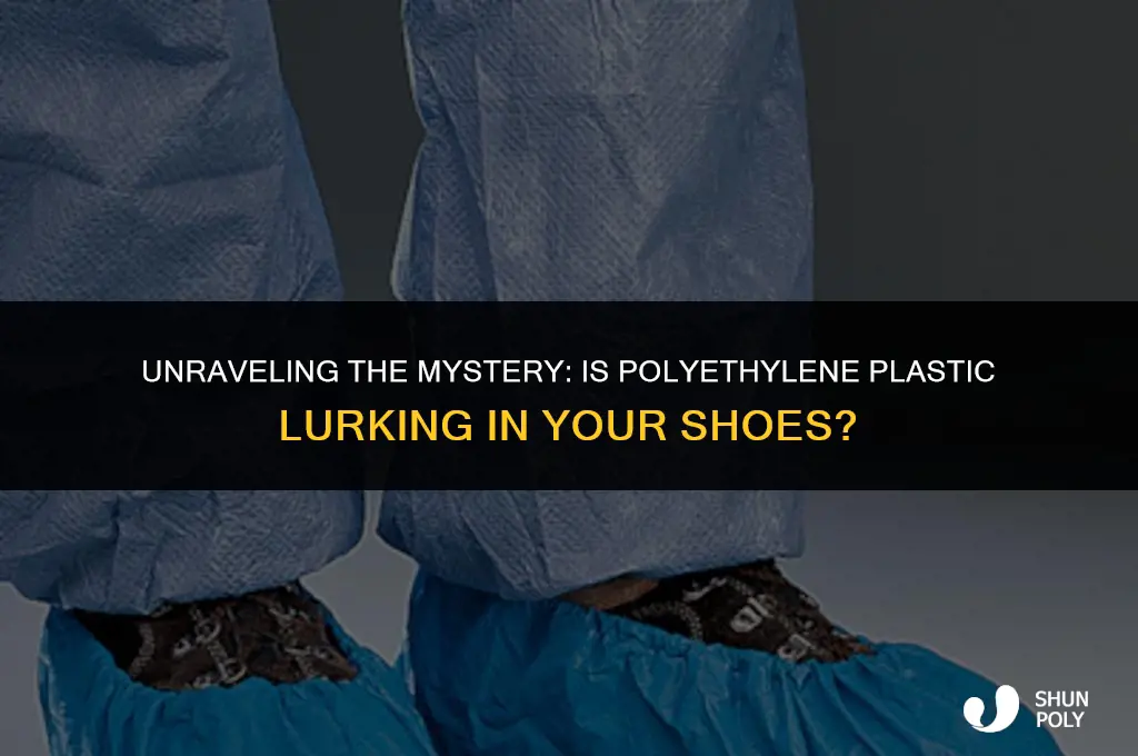 is polyethylene plastic on shoes
