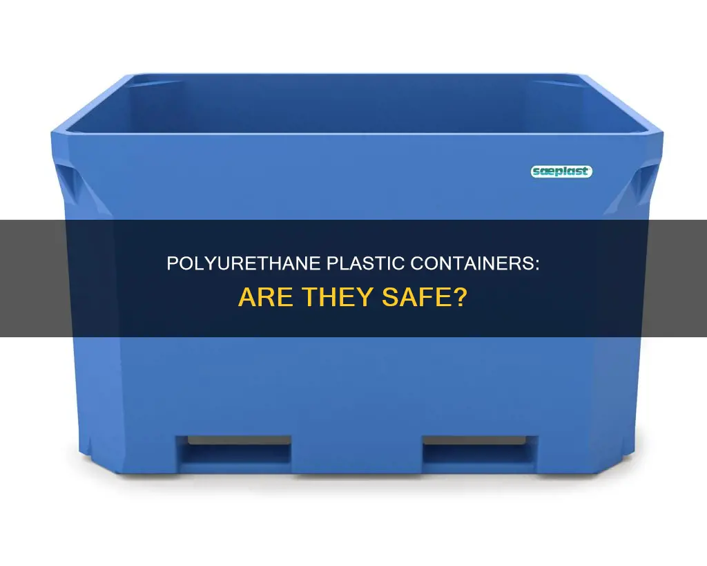 is polyurethane plastic container