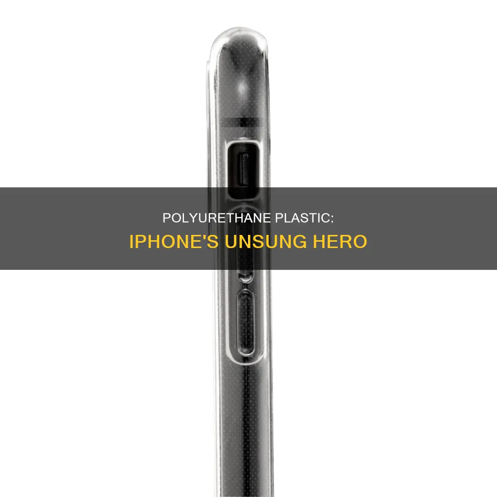 is polyurethane plastic in iphone component