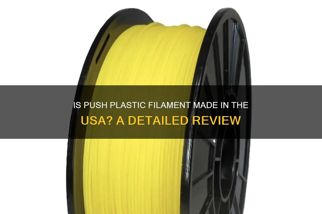 is push plastic filament usa made