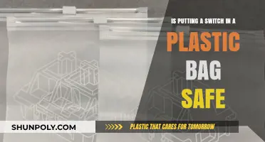 Is It Safe to Put a Switch in a Plastic Bag?