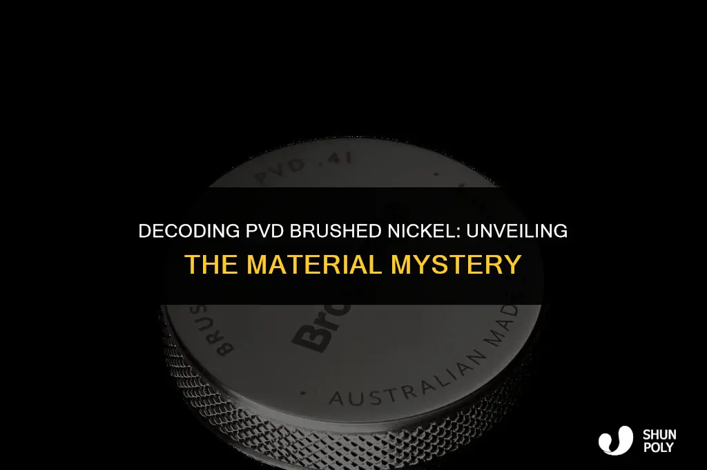 is pvd brushed nickel on plastic or metal