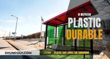 Recycled Plastic: Durable or Not?