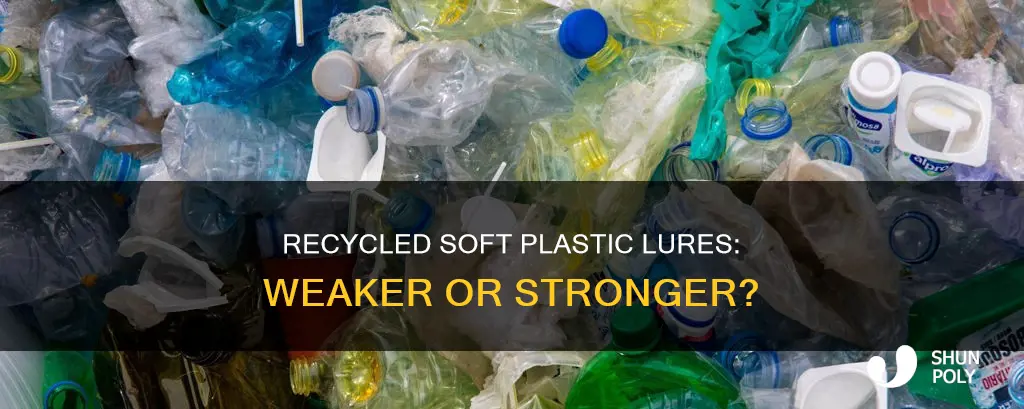 is recycled soft plastic lures weaker