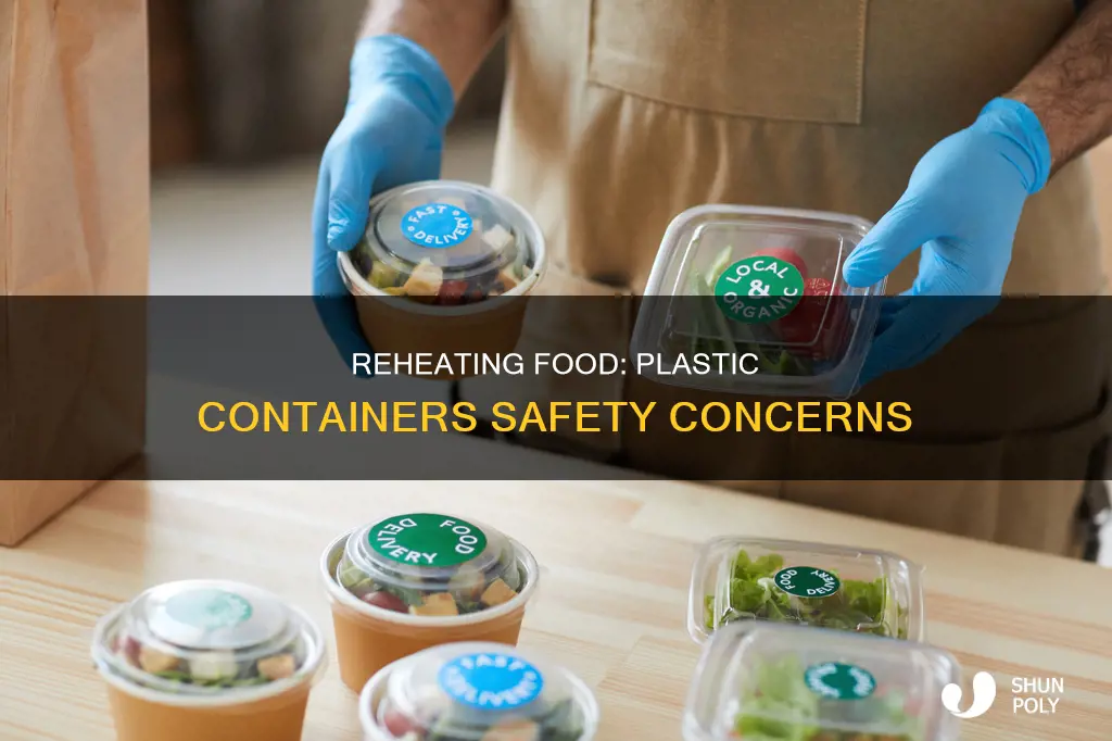 is reheating food in plastic containers safe