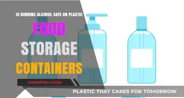 Is Rubbing Alcohol Safe for Cleaning Plastic Food Containers?