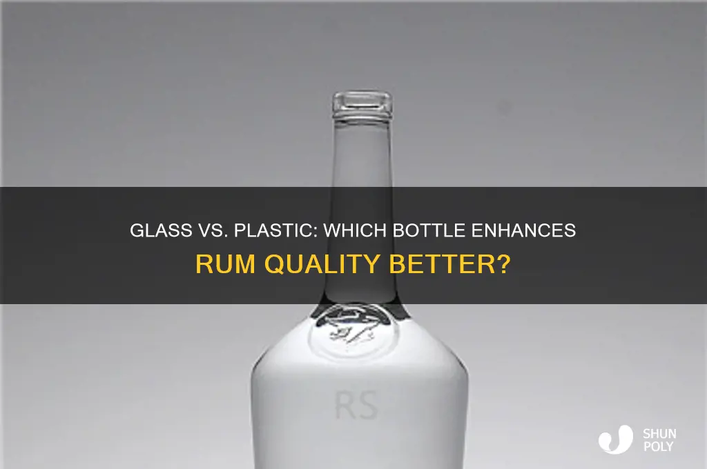 is rum better in glass bottle or plastic