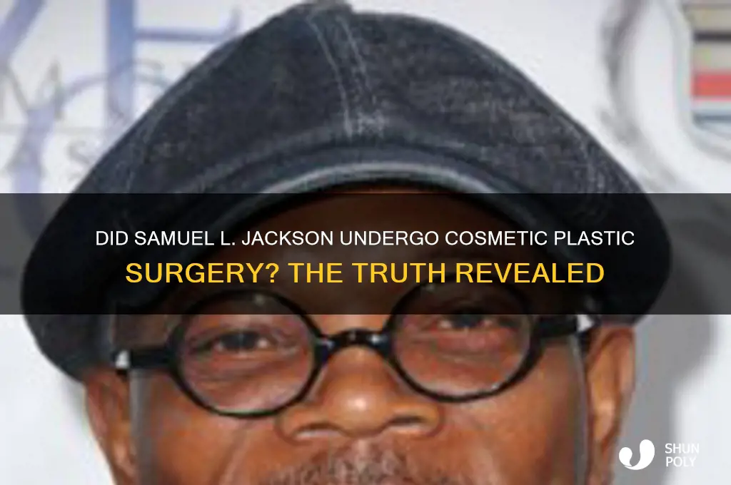 is samuel jackson had cosmetic plastic surgery
