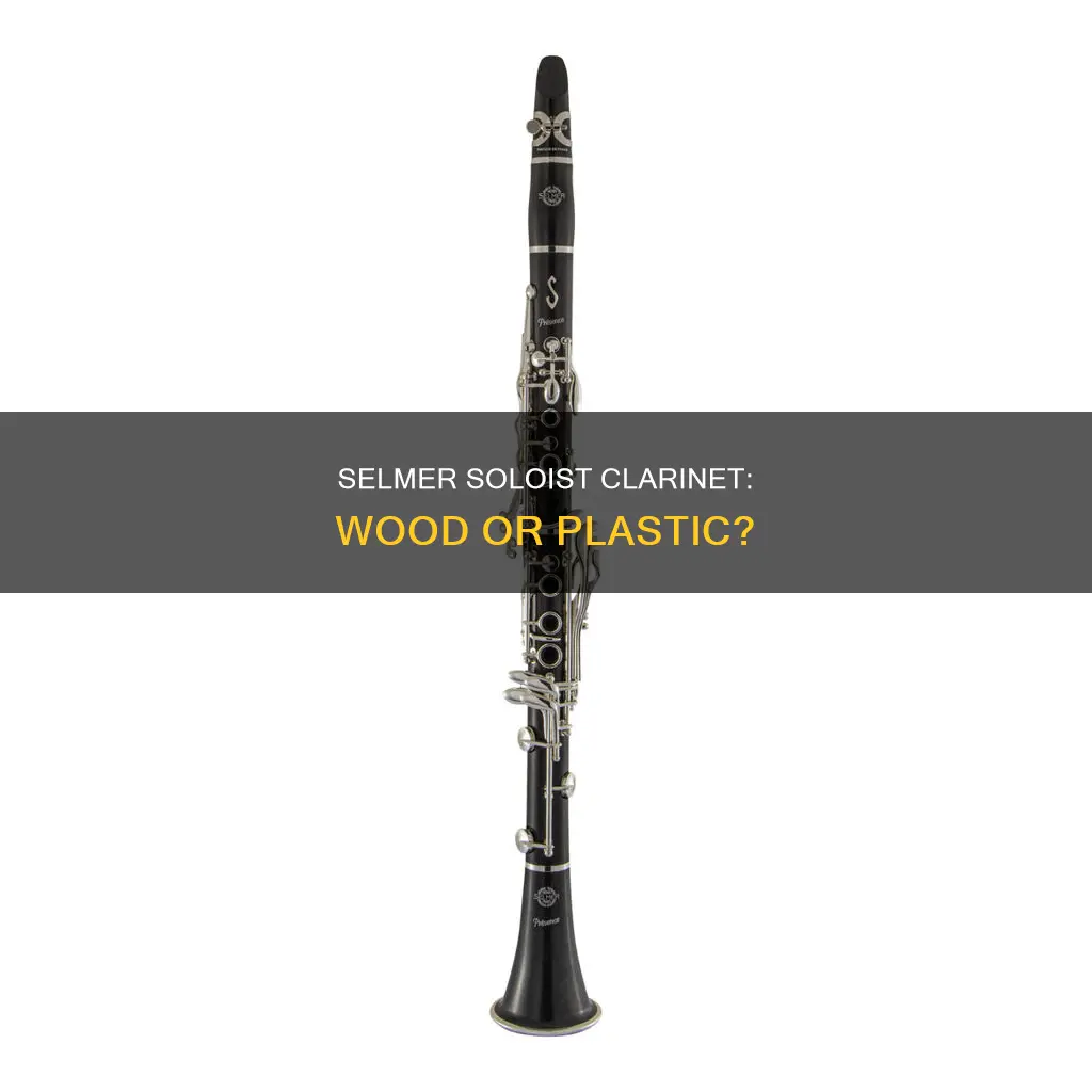 is selmer soloist clarinet plastic or wood